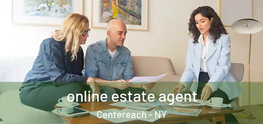 online estate agent Centereach - NY