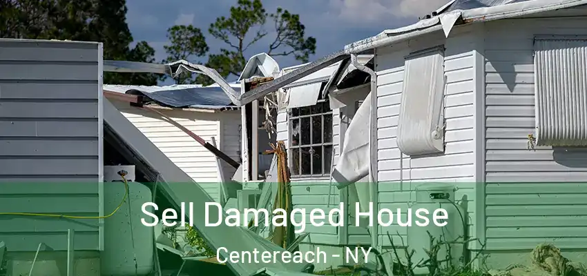  Sell Damaged House Centereach - NY