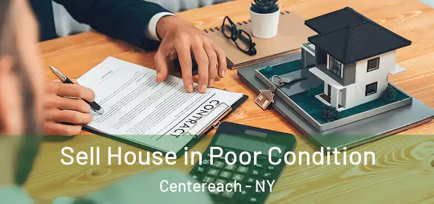 Sell House in Poor Condition Centereach - NY