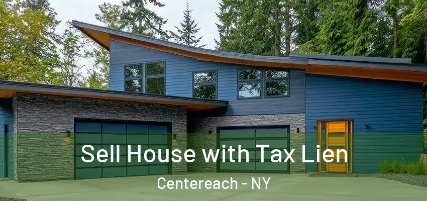  Sell House with Tax Lien Centereach - NY