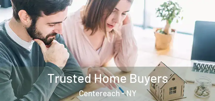 Trusted Home Buyers Centereach - NY